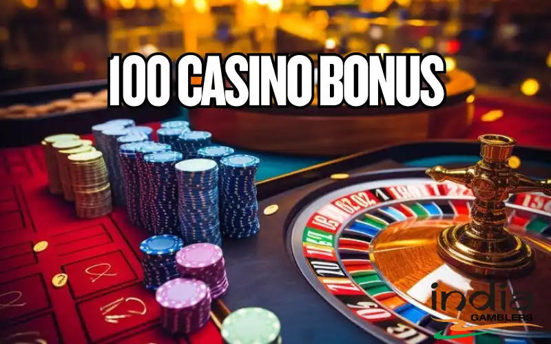 100 casino bonus